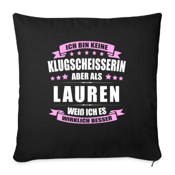 Name Lauren Vorname Klugscheisserin Namenstag - Sofakissenbezug 45 x 45 cm - Schwarz - Vorne