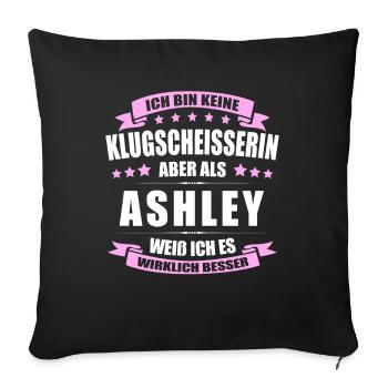 Name Ashley Vorname Klugscheisserin Namenstag - Sofakissenbezug 45 x 45 cm - Schwarz - Vorne