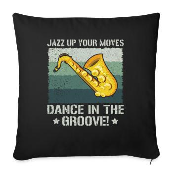 Jazz up your Moves Dance in the Groove - Jazz - Sofa pillowcase 17,3'' x 17,3'' (45 x 45 cm) - black - Front