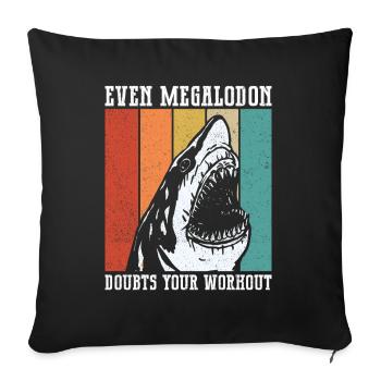 Même Megalodon doute de votre entraînement - - Housse de coussin décorative 45 x 45 cm - noir - Devant