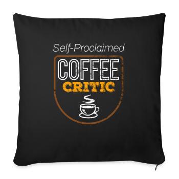 Coffee Lover Self-Proclaimed Coffee Critic Funny C - Sofa pillowcase 17,3'' x 17,3'' (45 x 45 cm) - black - Front