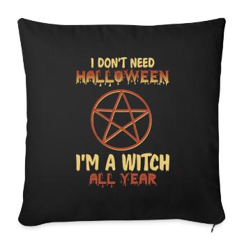 Qui a besoin d’Halloween, je suis toujours une sorcière - Housse de coussin décorative 45 x 45 cm - noir - Devant