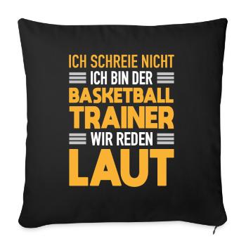 Basketball Trainer Werden Laut Basketball Coach - Sofakissenbezug 45 x 45 cm - Schwarz - Vorne