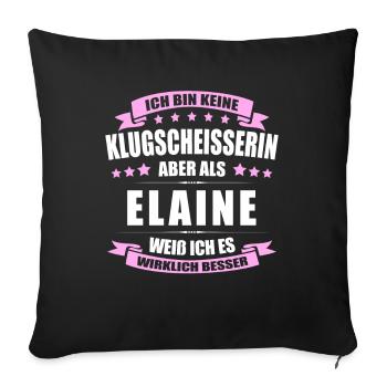 Name Elaine Vorname Klugscheisserin Namenstag - Sofakissenbezug 45 x 45 cm - Schwarz - Vorne