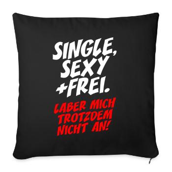 Single Sexy Frei Laber Mich Trotzdem Nicht An Solo - Sofakissenbezug 45 x 45 cm - Schwarz - Vorne