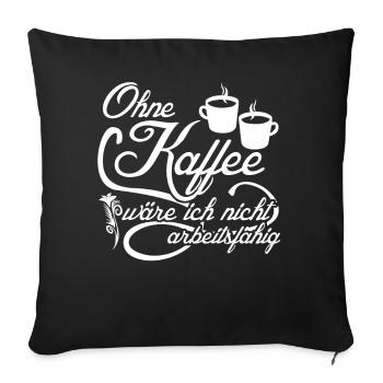 Morgenmuffel Kaffeetrinker Kaffee - Sofakissenbezug 45 x 45 cm - Schwarz - Vorne