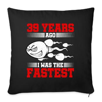39 years ago I Was The Fastest - Sofa pillowcase 17,3'' x 17,3'' (45 x 45 cm) - black - Front