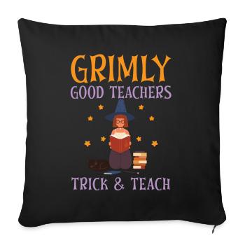 Grimmig gute Lehrer Trick & Teach Halloween - Sofakissenbezug 45 x 45 cm - Schwarz - Vorne