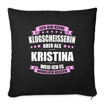 Name Kristina Vorname Klugscheisserin Namenstag - Sofakissenbezug 45 x 45 cm - Schwarz - Vorne