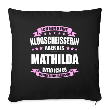 Name Mathilda Vorname Klugscheisserin Namenstag - Sofakissenbezug 45 x 45 cm - Schwarz - Vorne