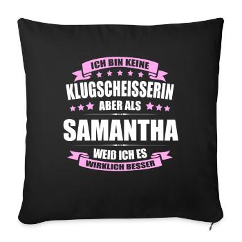 Name Samantha Vorname Klugscheisserin Namenstag - Sofakissenbezug 45 x 45 cm - Schwarz - Vorne