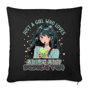 Just a girl who loves Anime and Boba Bubble Tea - Sofakissenbezug 45 x 45 cm - Schwarz - Vorne
