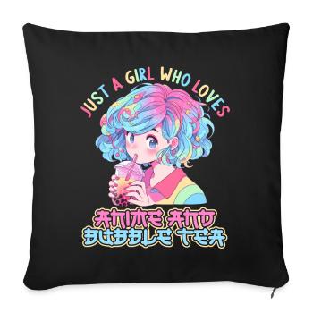 Just a girl who loves Anime and Boba Bubble Tea - Sofakissenbezug 45 x 45 cm - Schwarz - Vorne