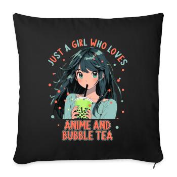 Just a girl who loves Anime and Boba Bubble Tea - Sofakissenbezug 45 x 45 cm - Schwarz - Vorne