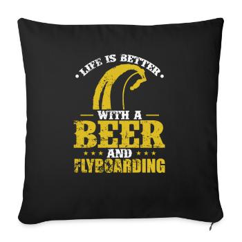Life is Better with a Beer and Flyboarding - Sofakissenbezug 45 x 45 cm - Schwarz - Vorne