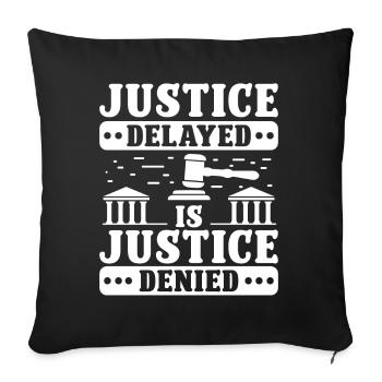 Anwalt Justice Delayed Justice Denied Rechtsanwalt - Sofakissenbezug 45 x 45 cm - Schwarz - Vorne