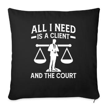 Lawyer All I Need Client And Court Lawyer - Sofa pillowcase 17,3'' x 17,3'' (45 x 45 cm) - black - Front