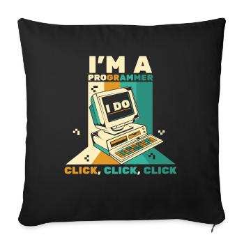 I'm A Programmer Click Softwareingenieur Coder - Sofakissenbezug 45 x 45 cm - Schwarz - Vorne