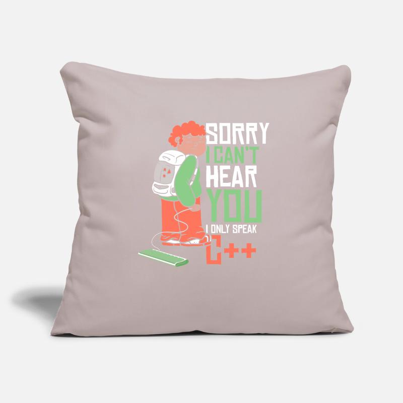 Can't Hear You Only Speak C++ Developer Coder Sofakissenbezug 45 x 45 cm