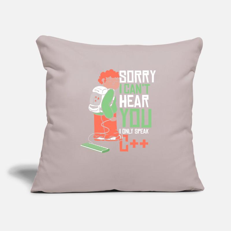 Can't Hear You Only Speak C++ Developer Coder Sofakissenbezug 45 x 45 cm