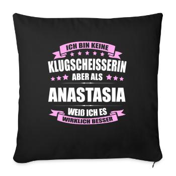 Name Anastasia Vorname Klugscheisserin Namenstag - Sofakissenbezug 45 x 45 cm - Schwarz - Vorne