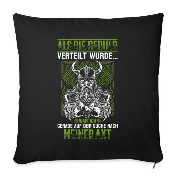 Als die Geduld verteilt wurde - Wikinger - Sofakissenbezug 45 x 45 cm - Schwarz - Vorne