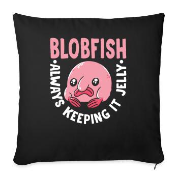 Blobfish Keeping It Jelly Blobfishes Owner - Sofa pillowcase 17,3'' x 17,3'' (45 x 45 cm) - black - Front