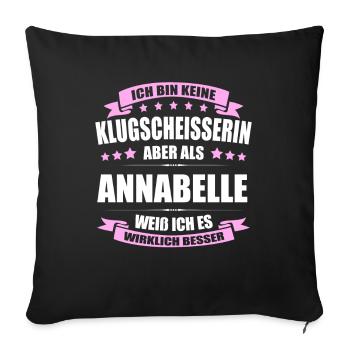 Name Annabelle Vorname Klugscheisserin Namenstag - Sofakissenbezug 45 x 45 cm - Schwarz - Vorne