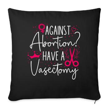 Féministe contre l’avortement ? Avoir un - Housse de coussin décorative 45 x 45 cm - noir - Devant