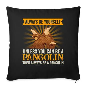 Always be a pangolin owner of animals - Sofa pillowcase 17,3'' x 17,3'' (45 x 45 cm) - black - Front