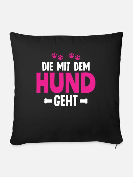 Die Mit Dem Hund Geht - Pfoten Frauchen - Sofakissenbezug 45 x 45 cm - Schwarz
