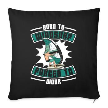Born To Windsurf Forcé de travailler Surfer Windsurf - Housse de coussin décorative 45 x 45 cm - noir - Devant