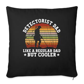 Metal Detector Treasure Hunt Daddy Detectorist - Sofa pillowcase 17,3'' x 17,3'' (45 x 45 cm) - black - Front