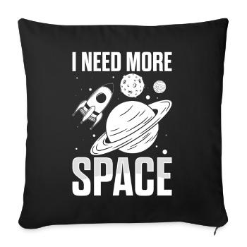 I Need More Space Astronomy Astrology Funny Space - Sofa pillowcase 17,3'' x 17,3'' (45 x 45 cm) - black - Front