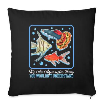 Aquarium Aquarist Aquaristics Ornamental Fish Gift - Sofa pillowcase 17,3'' x 17,3'' (45 x 45 cm) - black - Front