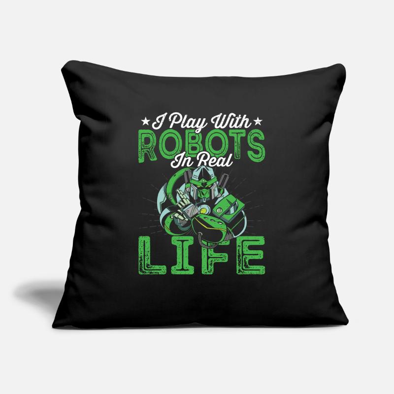Robotics lover, I'm playing with Sofa pillowcase 17,3'' x 17,3'' (45 x 45 cm)