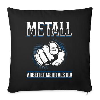 Metall arbeitet mehr als du - Handewrk Outfit - Sofakissenbezug 45 x 45 cm - Schwarz - Vorne