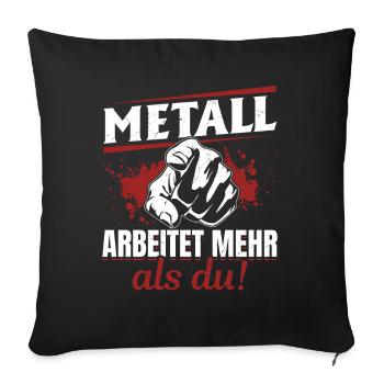 Metall arbeitet mehr als du - Handewrk Outfit - Sofakissenbezug 45 x 45 cm - Schwarz - Vorne