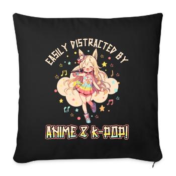 Easily distracted by Anime and K-Pop - Sofa pillowcase 17,3'' x 17,3'' (45 x 45 cm) - black - Front