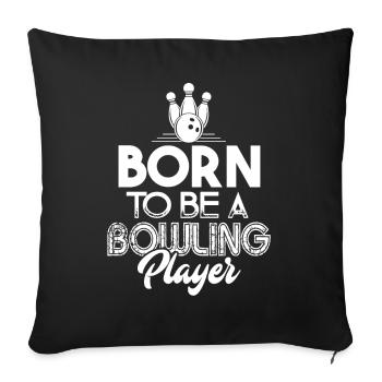 Bowling Born To Be A Bowling Player - Sofa pillowcase 17,3'' x 17,3'' (45 x 45 cm) - black - Front