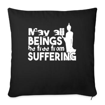 Buddha Buddha Beings Be Free From Suffering - Sofa pillowcase 17,3'' x 17,3'' (45 x 45 cm) - black - Front