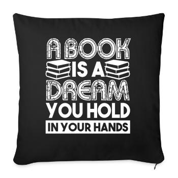 Book A Book Is A Dream - Sofa pillowcase 17,3'' x 17,3'' (45 x 45 cm) - black - Front