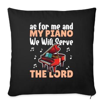 As For Me And my Piano we will serve the lord - Sofa pillowcase 17,3'' x 17,3'' (45 x 45 cm) - black - Front