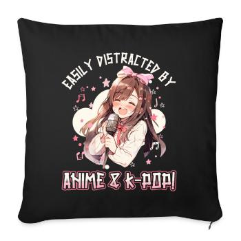 Easily distracted by Anime and K-Pop - Sofa pillowcase 17,3'' x 17,3'' (45 x 45 cm) - black - Front