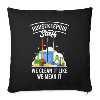 Housekeeping Staff We Clean It Like We Mean It - Sofa pillowcase 17,3'' x 17,3'' (45 x 45 cm) - black - Front