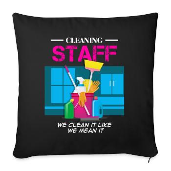 Cleaning Staff We Clean It Like We Mean It - Sofa pillowcase 17,3'' x 17,3'' (45 x 45 cm) - black - Front