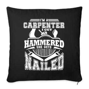 Carpenter I'm A Carpenter I Get Hammered - Sofa pillowcase 17,3'' x 17,3'' (45 x 45 cm) - black - Front