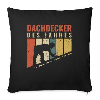 Dachdecker des Jahres - Dachdecker Roofer - Sofakissenbezug 45 x 45 cm - Schwarz - Vorne