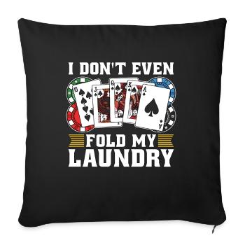 Classic Blackjack I Don't Even Fold My Card Game - Sofa pillowcase 17,3'' x 17,3'' (45 x 45 cm) - black - Front