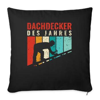 Dachdecker des Jahres - Dachdecker Roofer - Sofakissenbezug 45 x 45 cm - Schwarz - Vorne